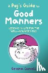 Correll, Gemma - A Pug’s Guide to Good Manners