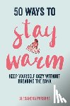 Parsons, Alexandra - 50 Ways to Stay Warm