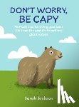 Jackson, Sarah - Don't Worry, Be Capy
