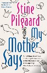 Pilgaard, Stine - My Mother Says