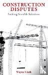 Clark, Wayne - Construction Disputes