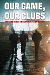 Goodwin, Paul - Our Game, Our Clubs