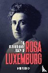 Frederiksen, Marie - The Revolutionary Legacy of Rosa Luxemburg