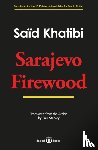 Khatibi, Said - Sarajevo Firewood