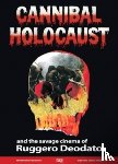  - Cannibal Holocaust and the Savage Cinema of Ruggero Deodato
