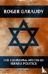 Garaudy, Roger - The Founding Myths of Israeli Politics