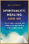 Estelle, Ilana - Spirituality, Healing and Me