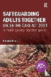 Starns, Barbara - Safeguarding Adults Together under the Care Act 2014