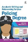 Bottomley, Jane, Pryjmachuk, Steven, Wright, Martin - Academic Writing and Referencing for your Policing Degree