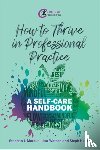 J Mordue, Stephen, Watson, Lisa, Hunter, Steph - How to Thrive in Professional Practice