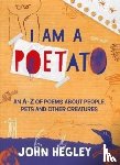 Hegley, John - I Am a Poetato