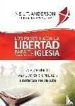 Anderson, Neil T, Mylander, Chuck - Los Pasos Hacia la Libertad para tu Iglesia - Ministerio - Organizacion