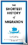 Goldin, Ian - The Shortest History of Migration