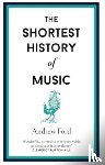 Ford, Andrew - The Shortest History of Music