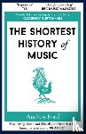 Ford, Andrew - The Shortest History of Music