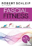 Schleip, Robert, Ph. D., Bayer, Johanna, Parisi, Bill, Allen, Johnathon - Fascial Fitness