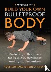 Clifford, Ross, Kalym, Ashley - Build Your Own Bulletproof Body