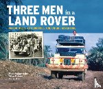 Wainwright, Waxy, Palmer, Mike, Wall, Chris - Three Men in a Land Rover