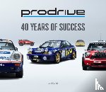 Wagstaff, Ian - Prodrive: 40 Years of Success
