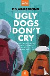 Armstrong, DD - Ugly Dogs Don't Cry
