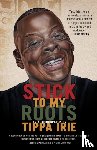 Irie, Tippa - Stick To My Roots: A Music Memoir