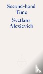 Alexievich, Svetlana - Second-hand Time