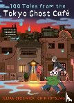 Sedgwick, Julian - 100 Tales from the Tokyo Ghost Cafe