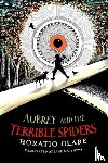 Clare, Horatio - Aubrey and the Terrible Spiders