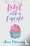Mainwaring, Anna - Rebel with a Cupcake