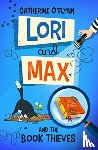 O'Flynn, Catherine - Lori and Max and the Book Thieves