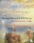 Smiles, Sam - The Late Works of J. M. W. Turner