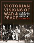 Willcock, Sean - Victorian Visions of War and Peace