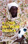 Lobe, Max - A LONG WAY FROM DOUALA