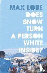 Max Lobe, Ros - Does Snow Turn a Person White Inside