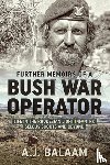Balaam, A.J. - Further Memoirs of a Bush War Operator
