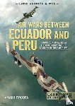 Tincopa, Amaru - Air Wars between Ecuador and Peru