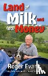 Evans, Roger - Land of Milk and (no) Money