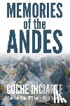 Inciarte, Jose Luis 'coche' - Memories of the Andes