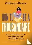 Adamson, Catherine - How to be a Thousandaire