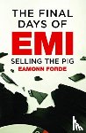 Forde, Eamonn - The Final Days of EMI