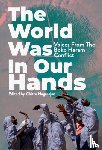  - The World Was in Our Hands