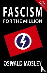 Mosley, Oswald - Fascism for the Million