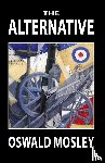Mosley, Oswald - The Alternative