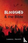 Naismith, Laurence J. - Bloodshed and the Bible
