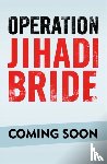 Carney, John, Thurlow, Clifford - Operation Jihadi Bride