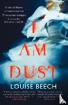 Beech, Louise - I Am Dust