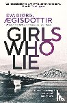 Ægisdottir, Eva Bjorg - Girls Who Lie
