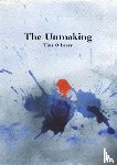 O'Leary, Tim - The Unmaking