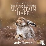 Howard, Andy - The Secret Life of the Mountain Hare