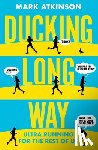 Atkinson, Mark - Ducking Long Way
